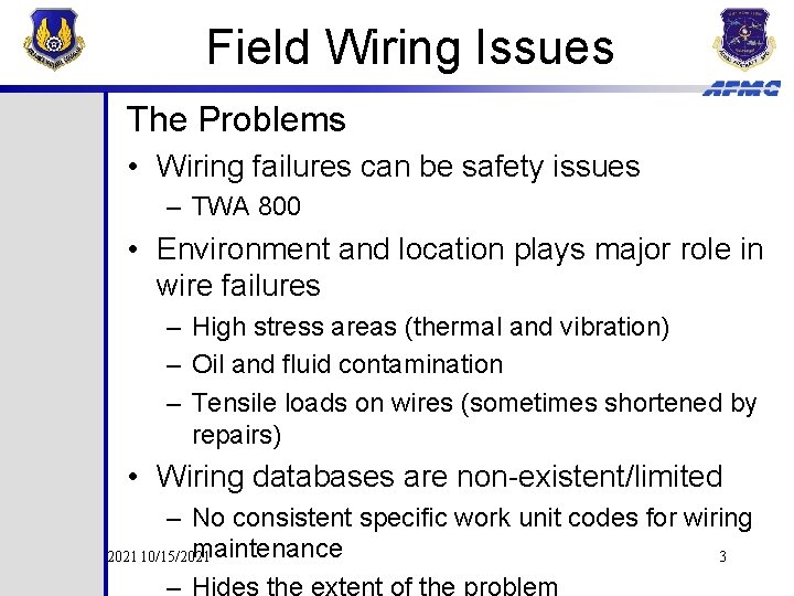Field Wiring Issues The Problems • Wiring failures can be safety issues – TWA