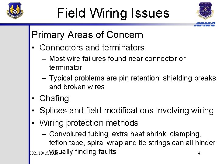 Field Wiring Issues Primary Areas of Concern • Connectors and terminators – Most wire