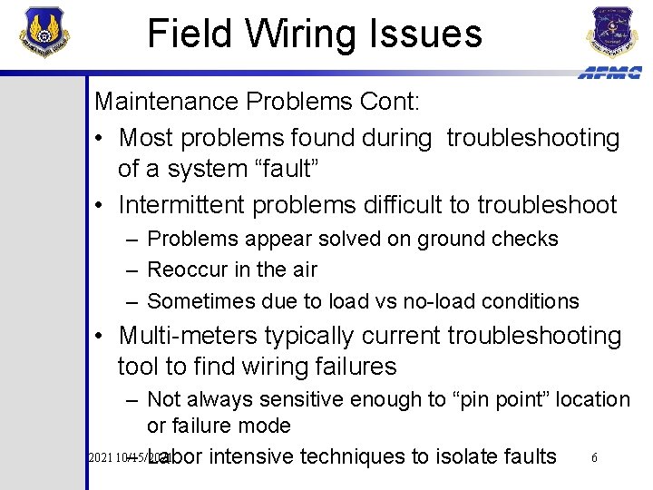 Field Wiring Issues Maintenance Problems Cont: • Most problems found during troubleshooting of a