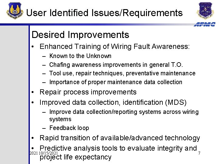 User Identified Issues/Requirements Desired Improvements • Enhanced Training of Wiring Fault Awareness: – –