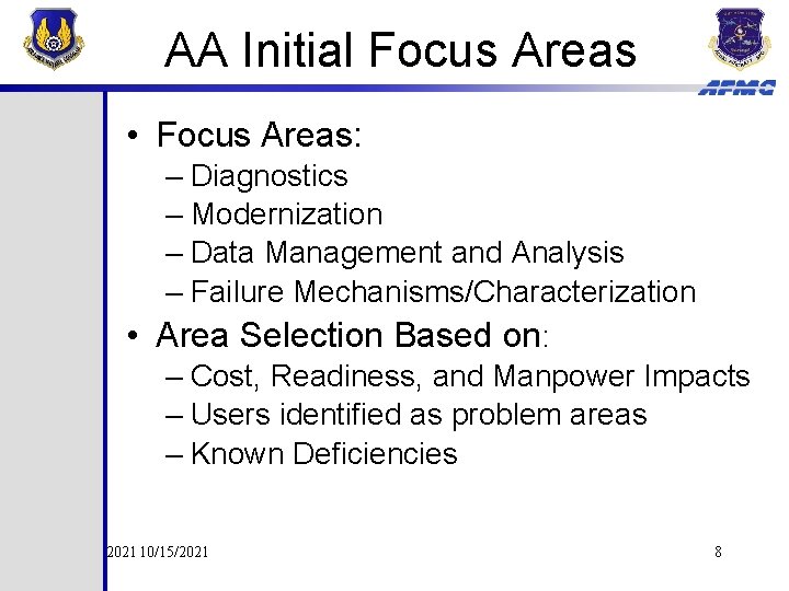 AA Initial Focus Areas • Focus Areas: – Diagnostics – Modernization – Data Management