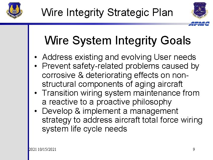 Wire Integrity Strategic Plan Wire System Integrity Goals • Address existing and evolving User