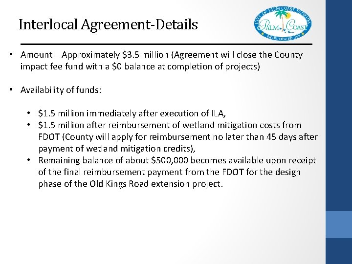 Interlocal Agreement-Details • Amount – Approximately $3. 5 million (Agreement will close the County