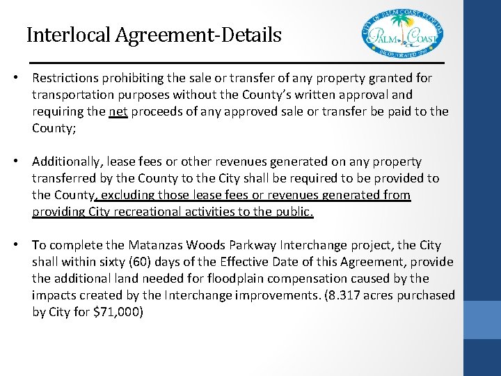Interlocal Agreement-Details • Restrictions prohibiting the sale or transfer of any property granted for