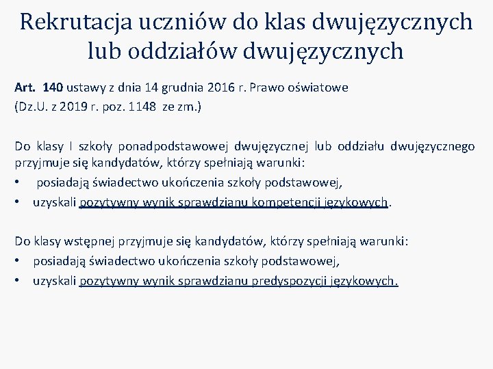 Rekrutacja uczniów do klas dwujęzycznych lub oddziałów dwujęzycznych Art. 140 ustawy z dnia 14