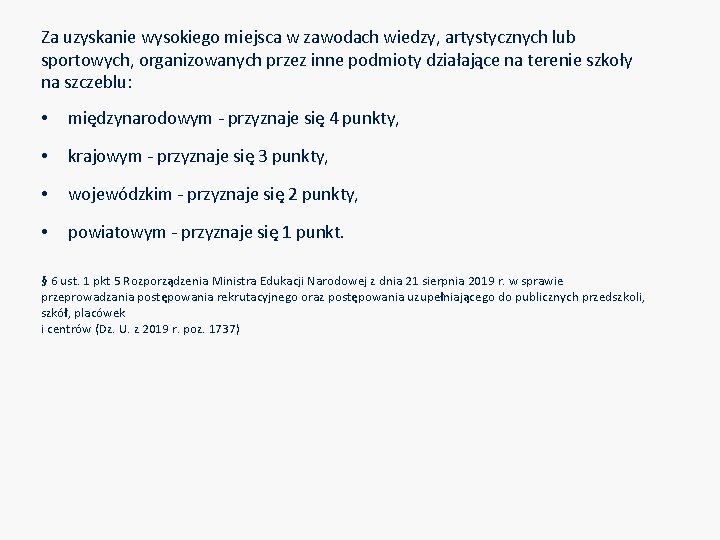 Za uzyskanie wysokiego miejsca w zawodach wiedzy, artystycznych lub sportowych, organizowanych przez inne podmioty