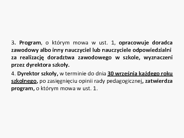 3. Program, o którym mowa w ust. 1, opracowuje doradca zawodowy albo inny nauczyciel