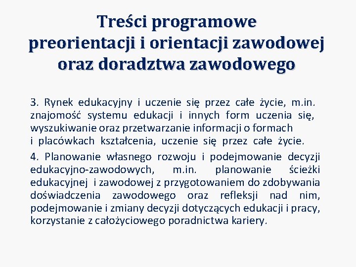 Treści programowe preorientacji i orientacji zawodowej oraz doradztwa zawodowego 3. Rynek edukacyjny i uczenie