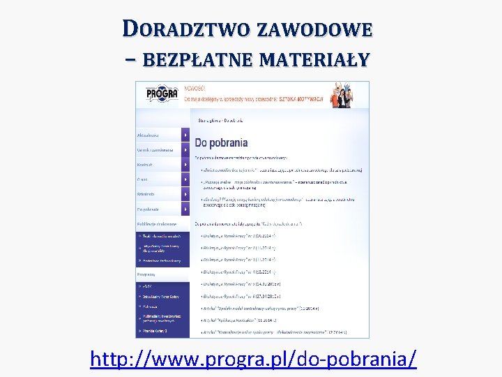 DORADZTWO ZAWODOWE – BEZPŁATNE MATERIAŁY http: //www. progra. pl/do-pobrania/ 