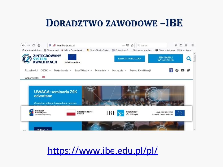 DORADZTWO ZAWODOWE –IBE https: //www. ibe. edu. pl/pl/ 