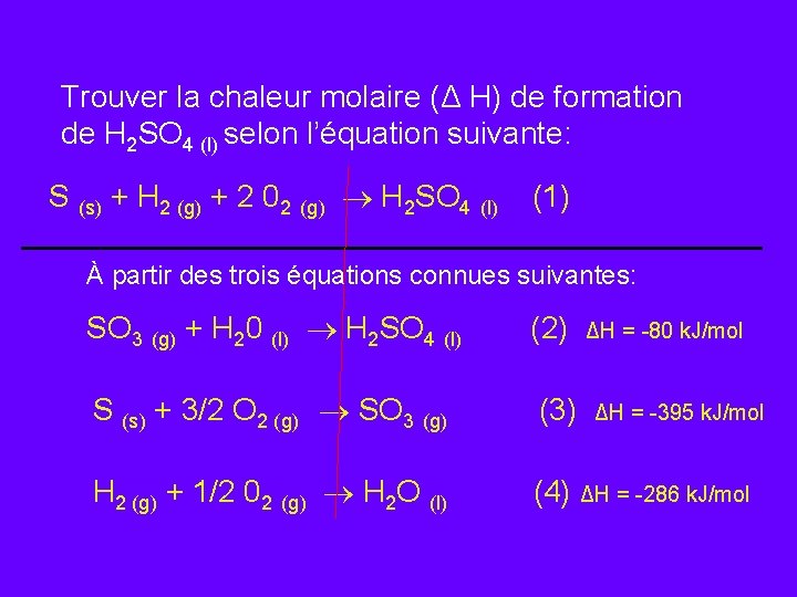Trouver la chaleur molaire (Δ H) de formation de H 2 SO 4 (l)