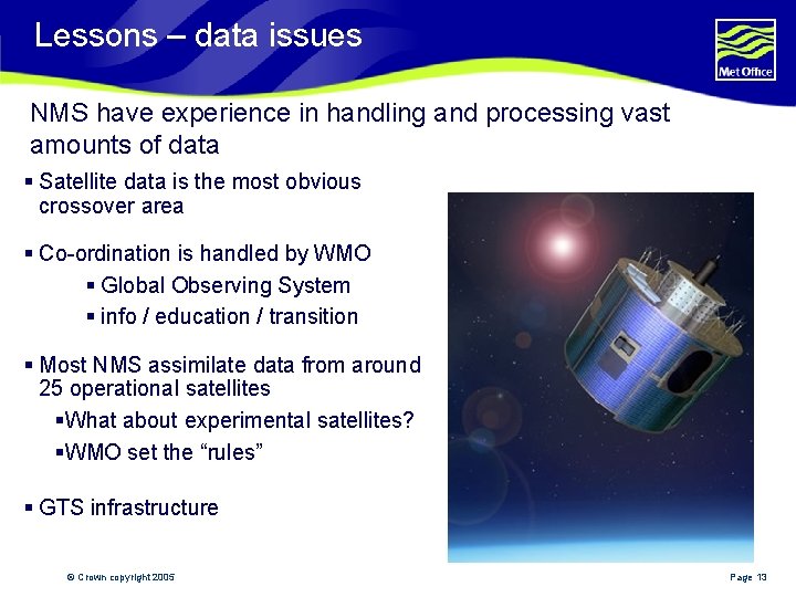 Lessons – data issues NMS have experience in handling and processing vast amounts of