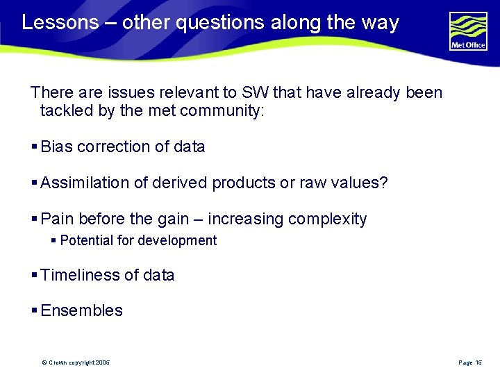 Lessons – other questions along the way There are issues relevant to SW that
