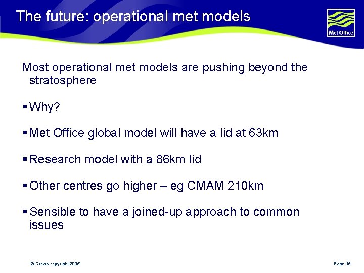 The future: operational met models Most operational met models are pushing beyond the stratosphere