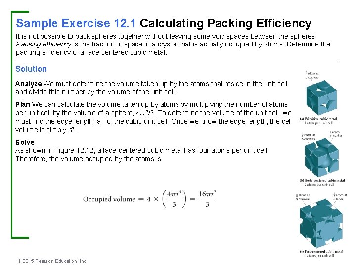 Sample Exercise 12. 1 Calculating Packing Efficiency It is not possible to pack spheres