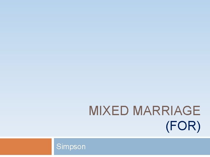 MIXED MARRIAGE (FOR) Simpson 