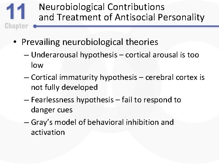 Neurobiological Contributions and Treatment of Antisocial Personality • Prevailing neurobiological theories – Underarousal hypothesis