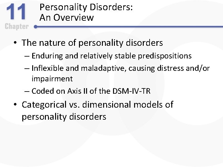 Personality Disorders: An Overview • The nature of personality disorders – Enduring and relatively