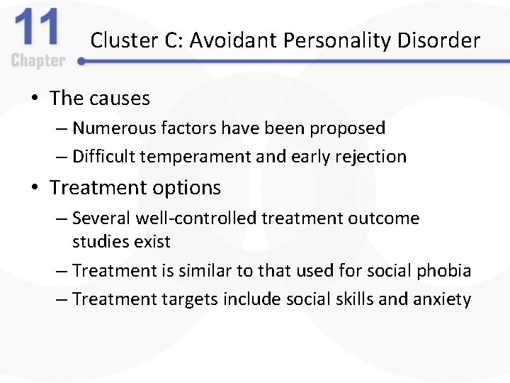 Cluster C: Avoidant Personality Disorder • The causes – Numerous factors have been proposed