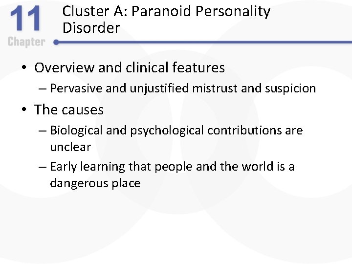 Cluster A: Paranoid Personality Disorder • Overview and clinical features – Pervasive and unjustified