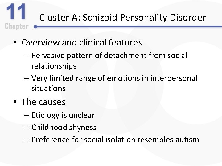 Cluster A: Schizoid Personality Disorder • Overview and clinical features – Pervasive pattern of