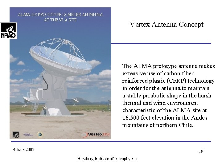 Vertex Antenna Concept The ALMA prototype antenna makes extensive use of carbon fiber reinforced Vertex Antenna Concept The ALMA prototype antenna makes extensive use of carbon fiber reinforced