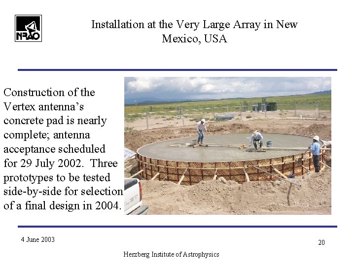 Installation at the Very Large Array in New Mexico, USA Construction of the Vertex Installation at the Very Large Array in New Mexico, USA Construction of the Vertex