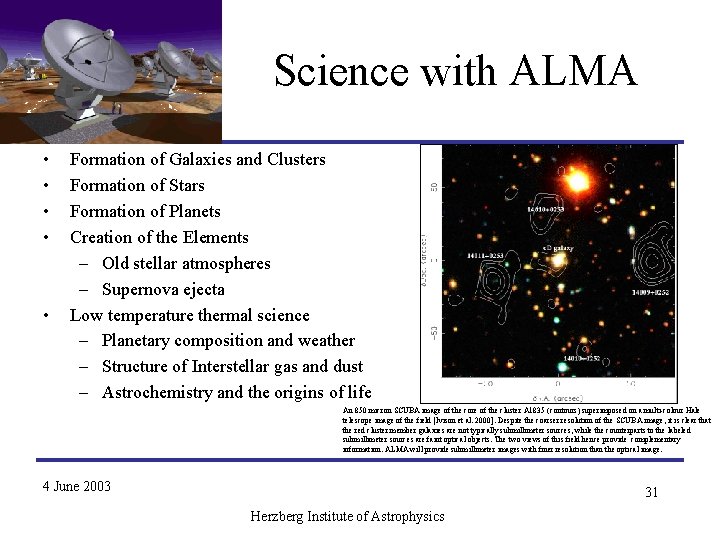 Science with ALMA • • • Formation of Galaxies and Clusters Formation of Stars Science with ALMA • • • Formation of Galaxies and Clusters Formation of Stars