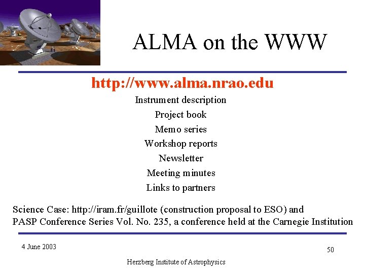 ALMA on the WWW http: //www. alma. nrao. edu Instrument description Project book Memo ALMA on the WWW http: //www. alma. nrao. edu Instrument description Project book Memo