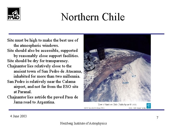 Northern Chile Site must be high to make the best use of the atmospheric Northern Chile Site must be high to make the best use of the atmospheric