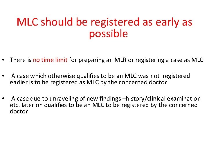 MLC should be registered as early as possible • There is no time limit
