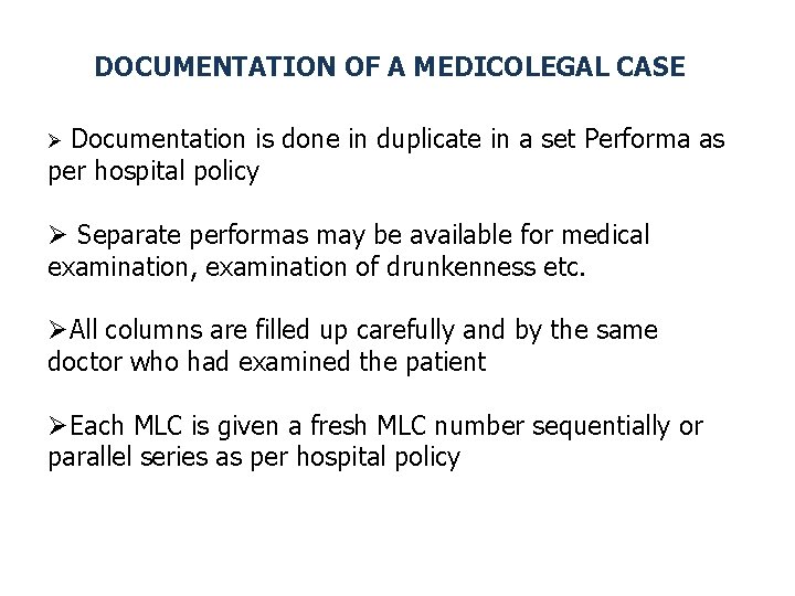 DOCUMENTATION OF A MEDICOLEGAL CASE Documentation is done in duplicate in a set Performa