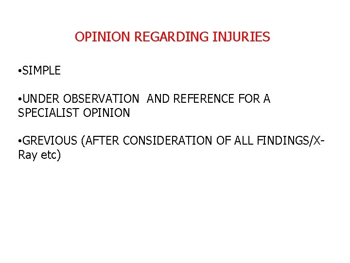 OPINION REGARDING INJURIES • SIMPLE • UNDER OBSERVATION AND REFERENCE FOR A SPECIALIST OPINION