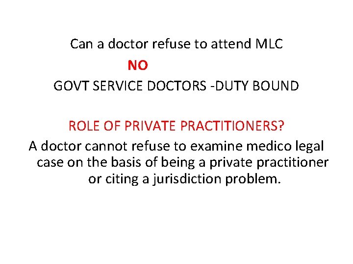 Can a doctor refuse to attend MLC NO GOVT SERVICE DOCTORS -DUTY BOUND ROLE
