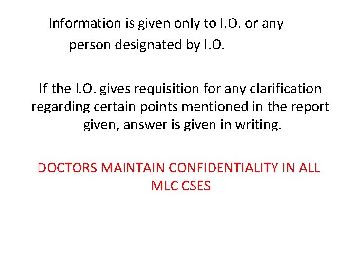 Information is given only to I. O. or any person designated by I. O.