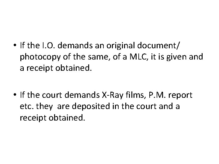  • If the I. O. demands an original document/ photocopy of the same,