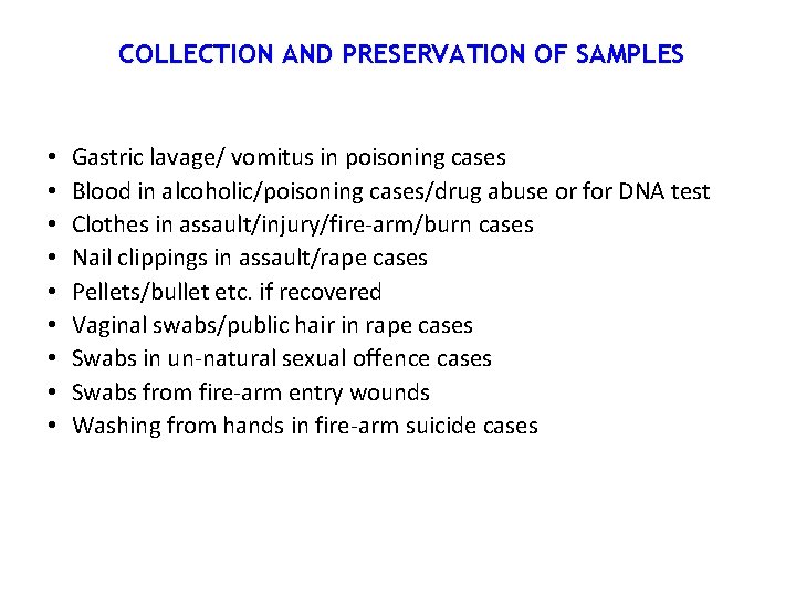 COLLECTION AND PRESERVATION OF SAMPLES • • • Gastric lavage/ vomitus in poisoning cases