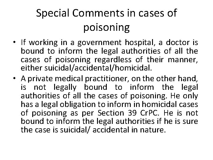 Special Comments in cases of poisoning • If working in a government hospital, a