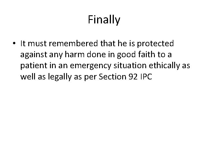 Finally • It must remembered that he is protected against any harm done in