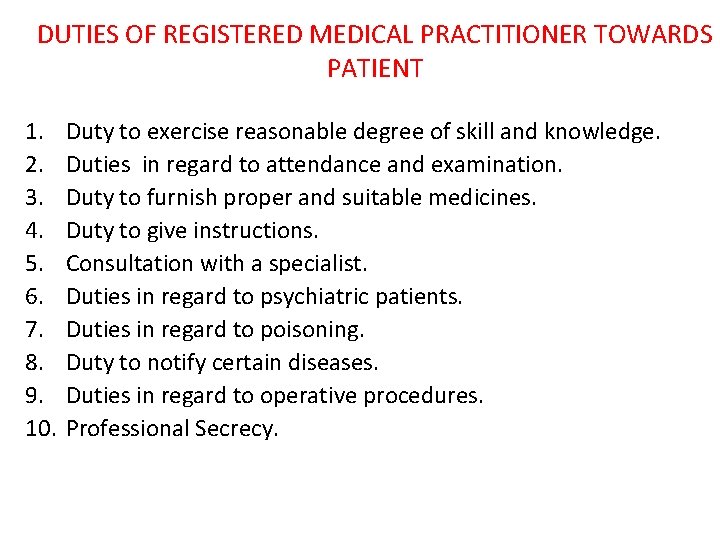 DUTIES OF REGISTERED MEDICAL PRACTITIONER TOWARDS PATIENT 1. 2. 3. 4. 5. 6. 7.