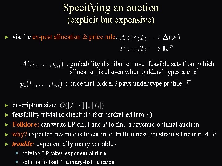 Specifying an auction (explicit but expensive) ► via the ex-post allocation & price rule: