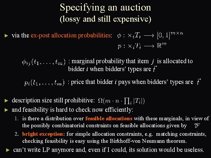 Specifying an auction (lossy and still expensive) ► via the ex-post allocation probabilities: :