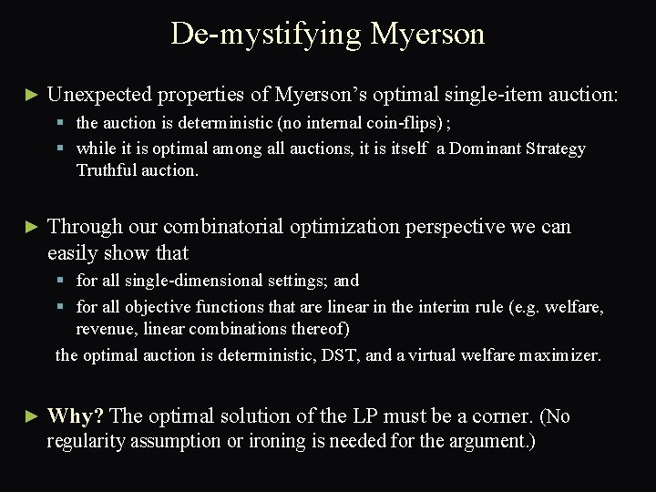 De-mystifying Myerson ► Unexpected properties of Myerson’s optimal single-item auction: § the auction is