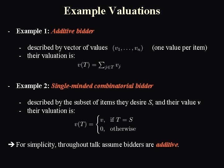 Example Valuations - Example 1: Additive bidder - described by vector of values -