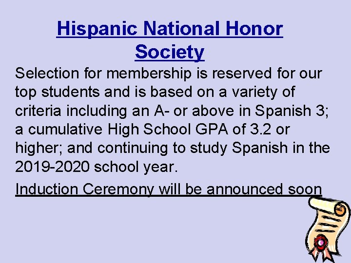 Hispanic National Honor Society Selection for membership is reserved for our top students and