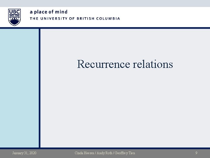 Recurrence relations January 31, 2020 Cinda Heeren / Andy Roth / Geoffrey Tien 9