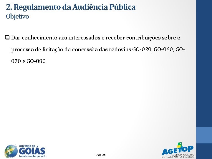 2. Regulamento da Audiência Pública Objetivo q Dar conhecimento aos interessados e receber contribuições