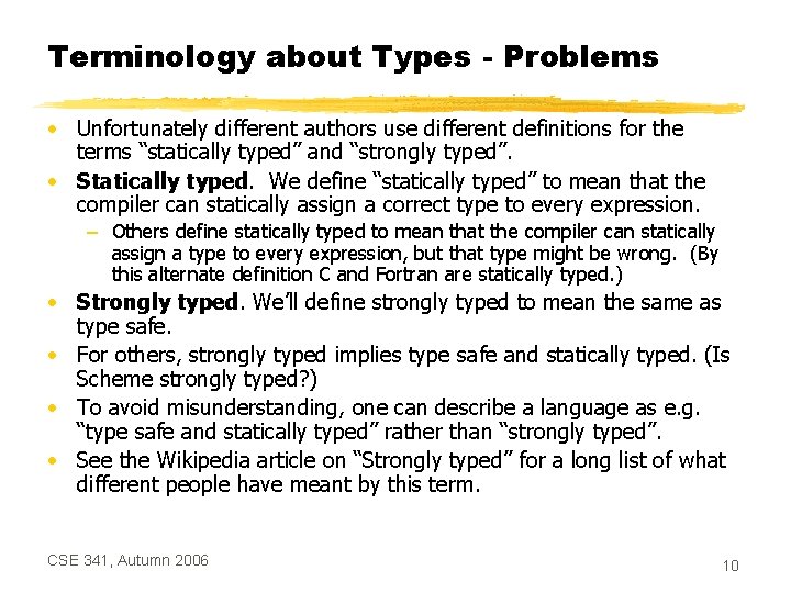 Terminology about Types - Problems • Unfortunately different authors use different definitions for the