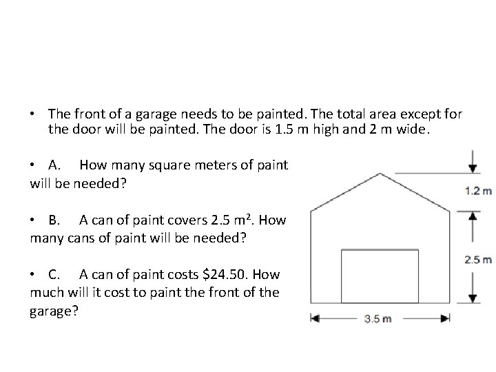 • The front of a garage needs to be painted. The total area • The front of a garage needs to be painted. The total area