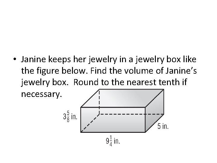 • Janine keeps her jewelry in a jewelry box like the figure below. • Janine keeps her jewelry in a jewelry box like the figure below.
